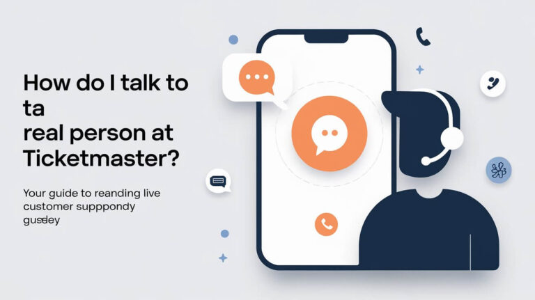 How Do I Talk to a Real Person at Ticketmaster