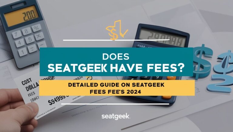 Does SeatGeek Have Fees