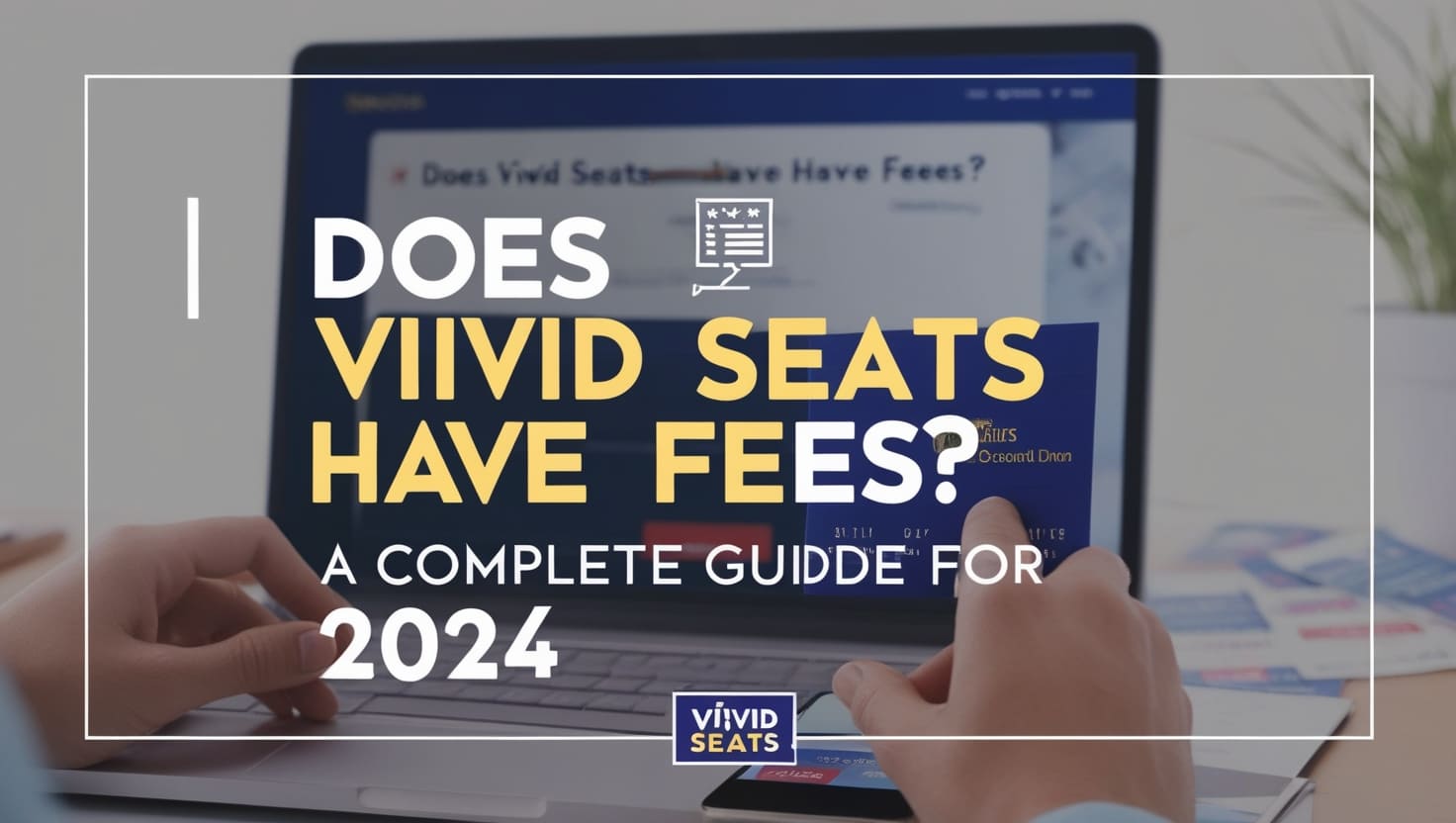 Does Vivid Seats Have Fees