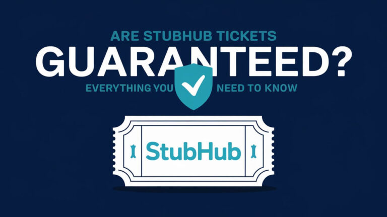 Are StubHub Tickets Guaranteed