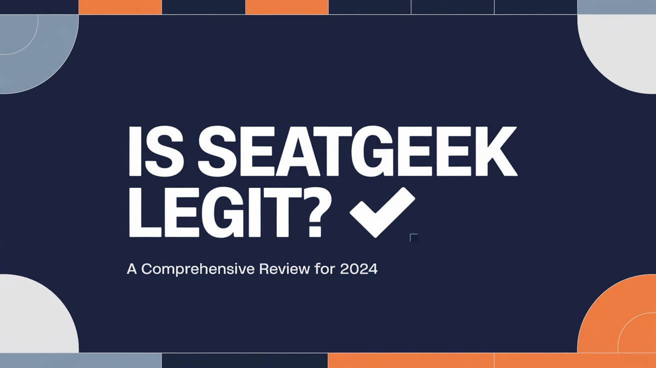 Is SeatGeek Legit